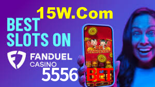 5556 Bet